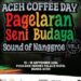 Pagelaran Seni Budaya dan Deklarasi Hari Kopi Aceh Resmi Dimulai